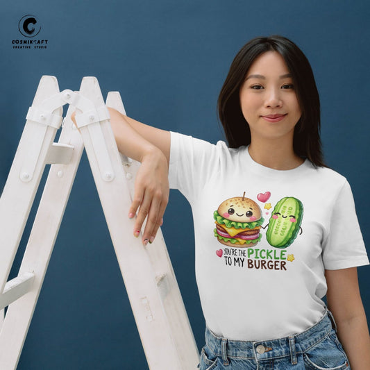 You are the Pickle to my Burger T-shirt